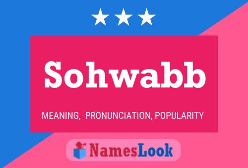 Póster del nombre Sohwabb