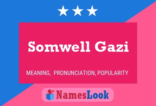 Póster del nombre Somwell Gazi