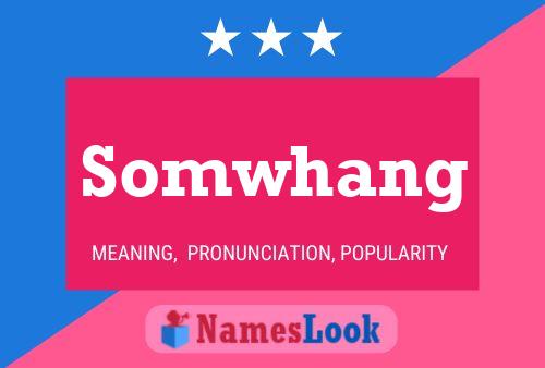 Póster del nombre Somwhang