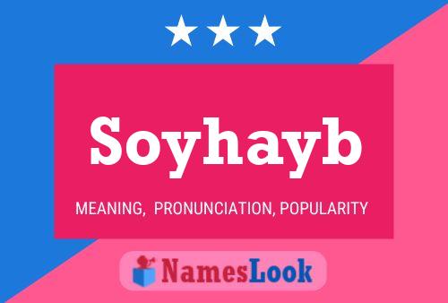 Póster del nombre Soyhayb