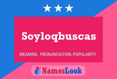 Póster del nombre Soyloqbuscas