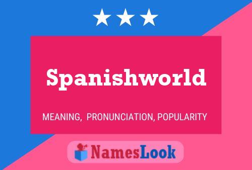 Póster del nombre Spanishworld