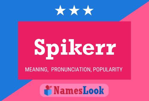 Póster del nombre Spikerr