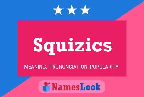 Póster del nombre Squizics