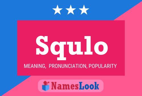 Póster del nombre Squlo