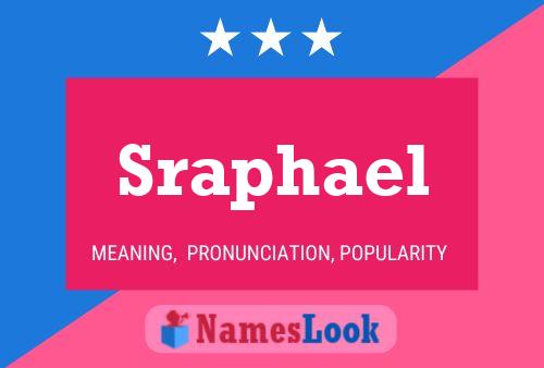 Póster del nombre Sraphael