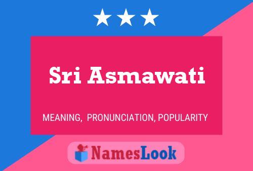 Póster del nombre Sri Asmawati