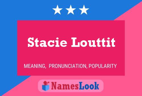 Póster del nombre Stacie Louttit