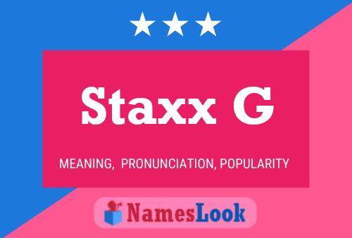 Póster del nombre Staxx G