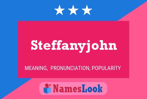 Póster del nombre Steffanyjohn