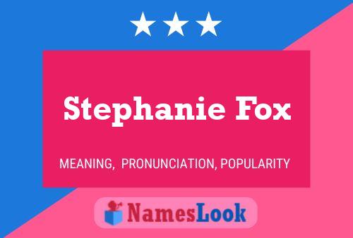 Póster del nombre Stephanie Fox