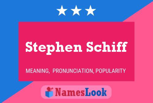 Póster del nombre Stephen Schiff