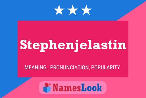 Póster del nombre Stephenjelastin