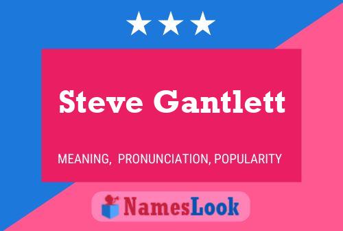 Póster del nombre Steve Gantlett