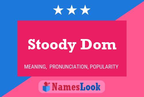 Póster del nombre Stoody Dom