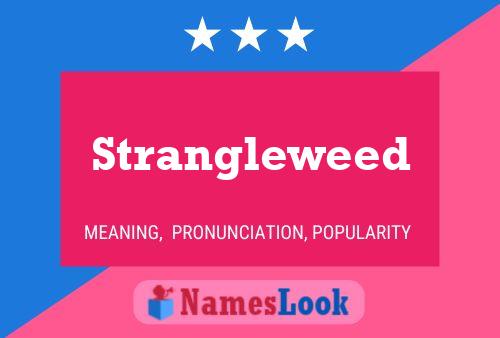 Póster del nombre Strangleweed