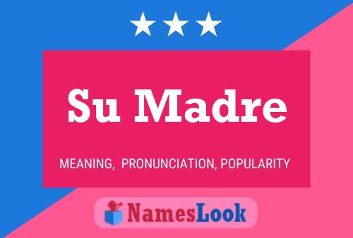 Póster del nombre Su Madre