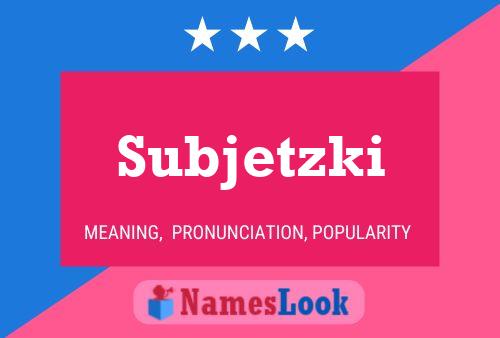 Póster del nombre Subjetzki