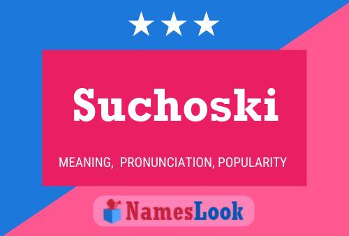 Póster del nombre Suchoski