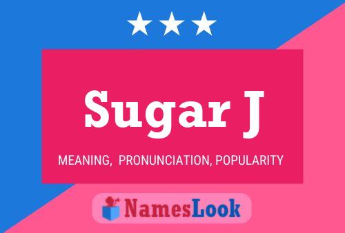 Póster del nombre Sugar J