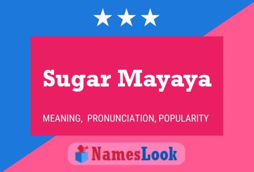 Póster del nombre Sugar Mayaya