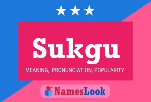 Póster del nombre Sukgu