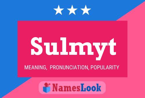 Póster del nombre Sulmyt