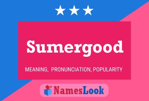 Póster del nombre Sumergood