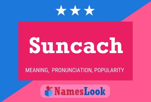 Póster del nombre Suncach