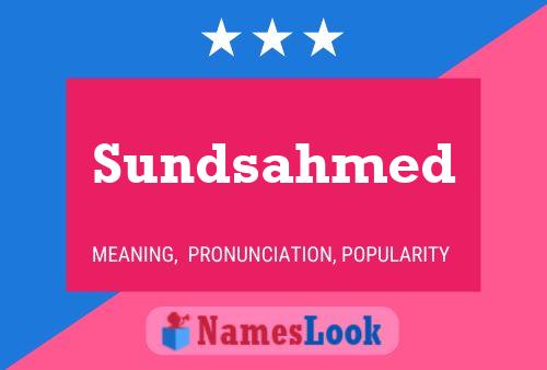 Póster del nombre Sundsahmed