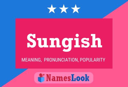 Póster del nombre Sungish