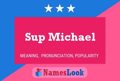 Póster del nombre Sup Michael