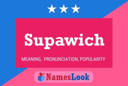 Póster del nombre Supawich