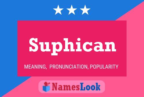 Póster del nombre Suphican