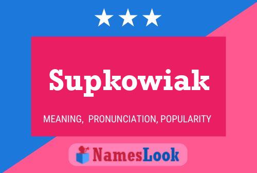 Póster del nombre Supkowiak