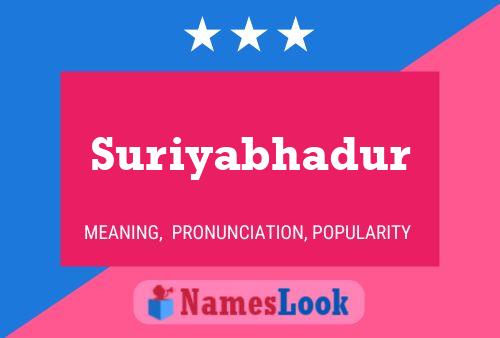 Póster del nombre Suriyabhadur