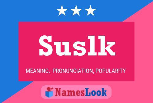 Póster del nombre Suslk