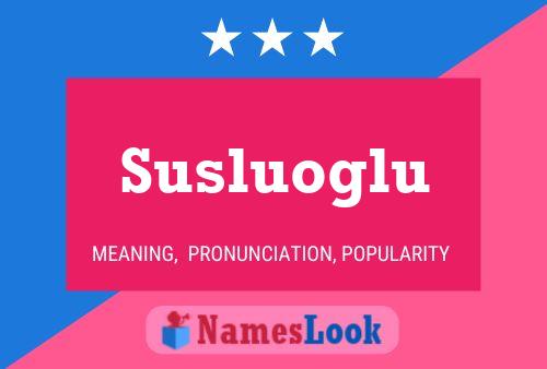 Póster del nombre Susluoglu