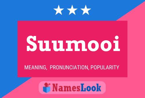 Póster del nombre Suumooi