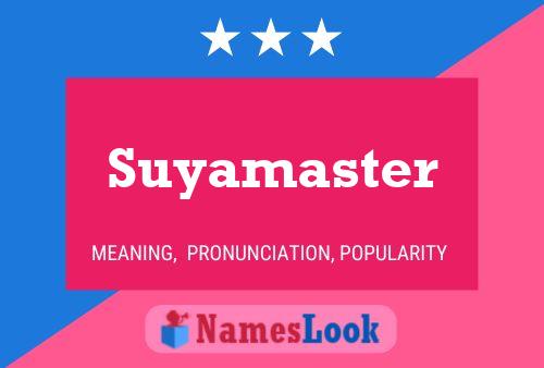 Póster del nombre Suyamaster