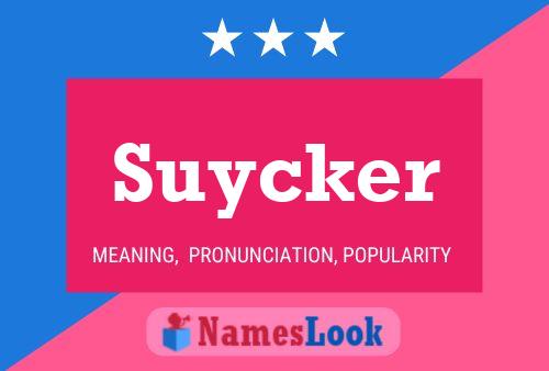 Póster del nombre Suycker