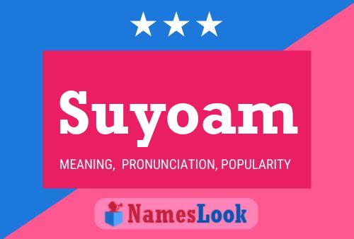 Póster del nombre Suyoam