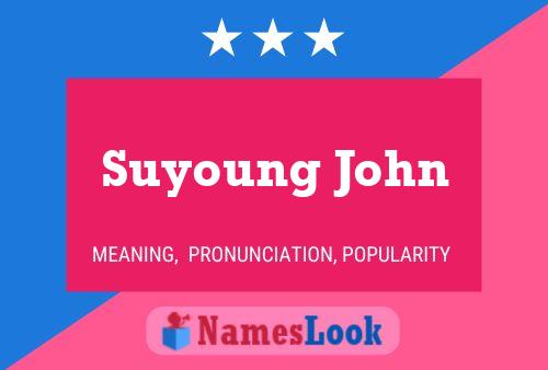 Póster del nombre Suyoung John