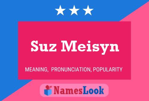 Póster del nombre Suz Meisyn