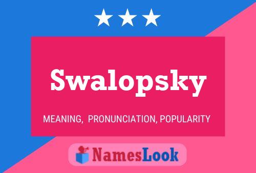 Póster del nombre Swalopsky