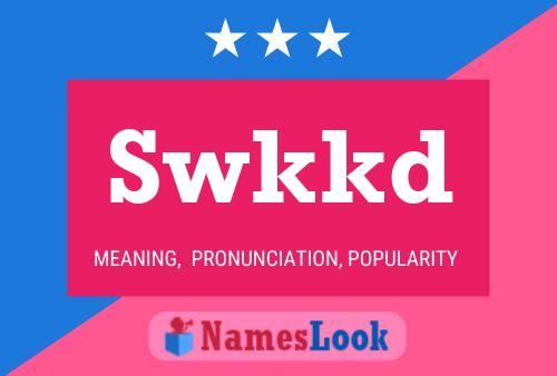 Póster del nombre Swkkd