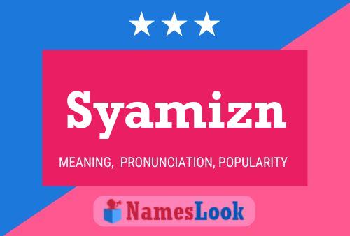 Póster del nombre Syamizn