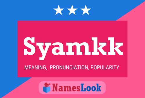 Póster del nombre Syamkk