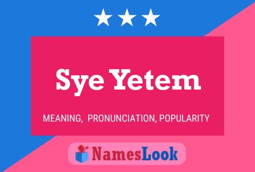 Póster del nombre Sye Yetem