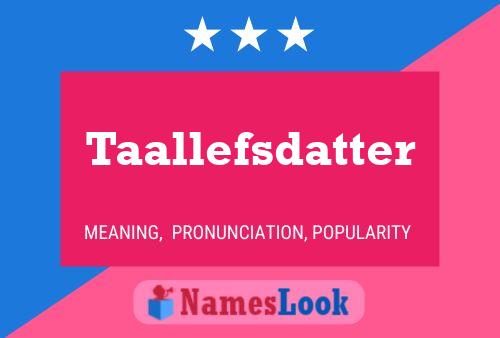 Póster del nombre Taallefsdatter